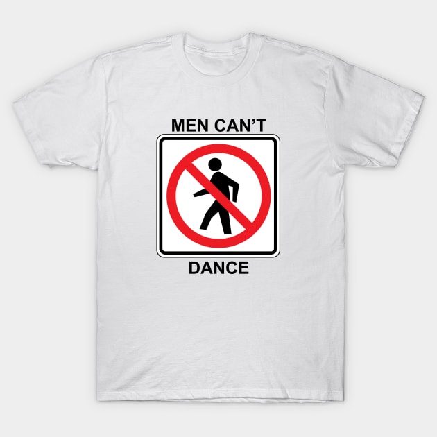 Men Can't Dance T-Shirt by Ottie and Abbotts